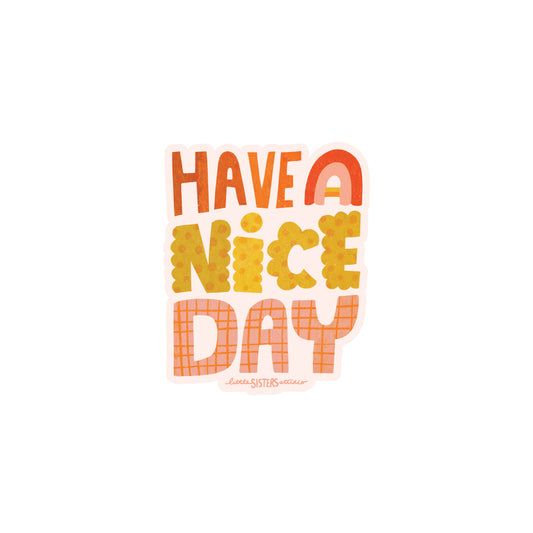 Have a Nice Day Vinyl Sticker