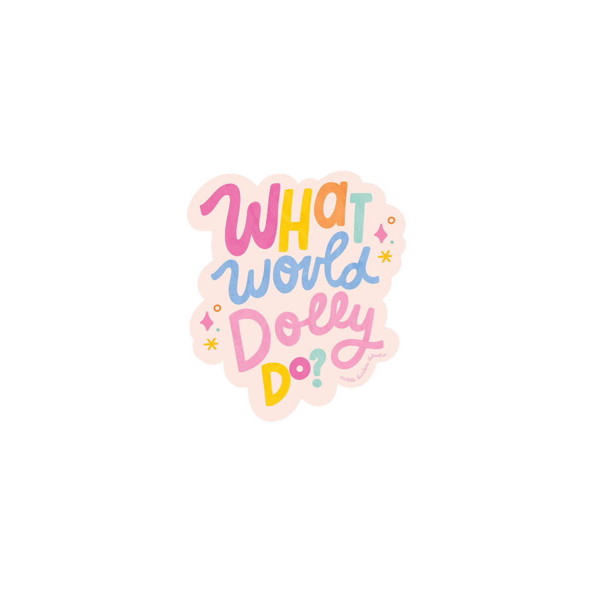 What would Dolly Do? Sticker