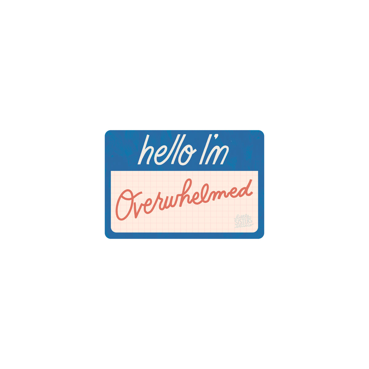 Hello I'm Overwhelmed Stickers